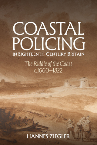 Cover image: Coastal Policing in Eighteenth-Century Britain 9781805436966