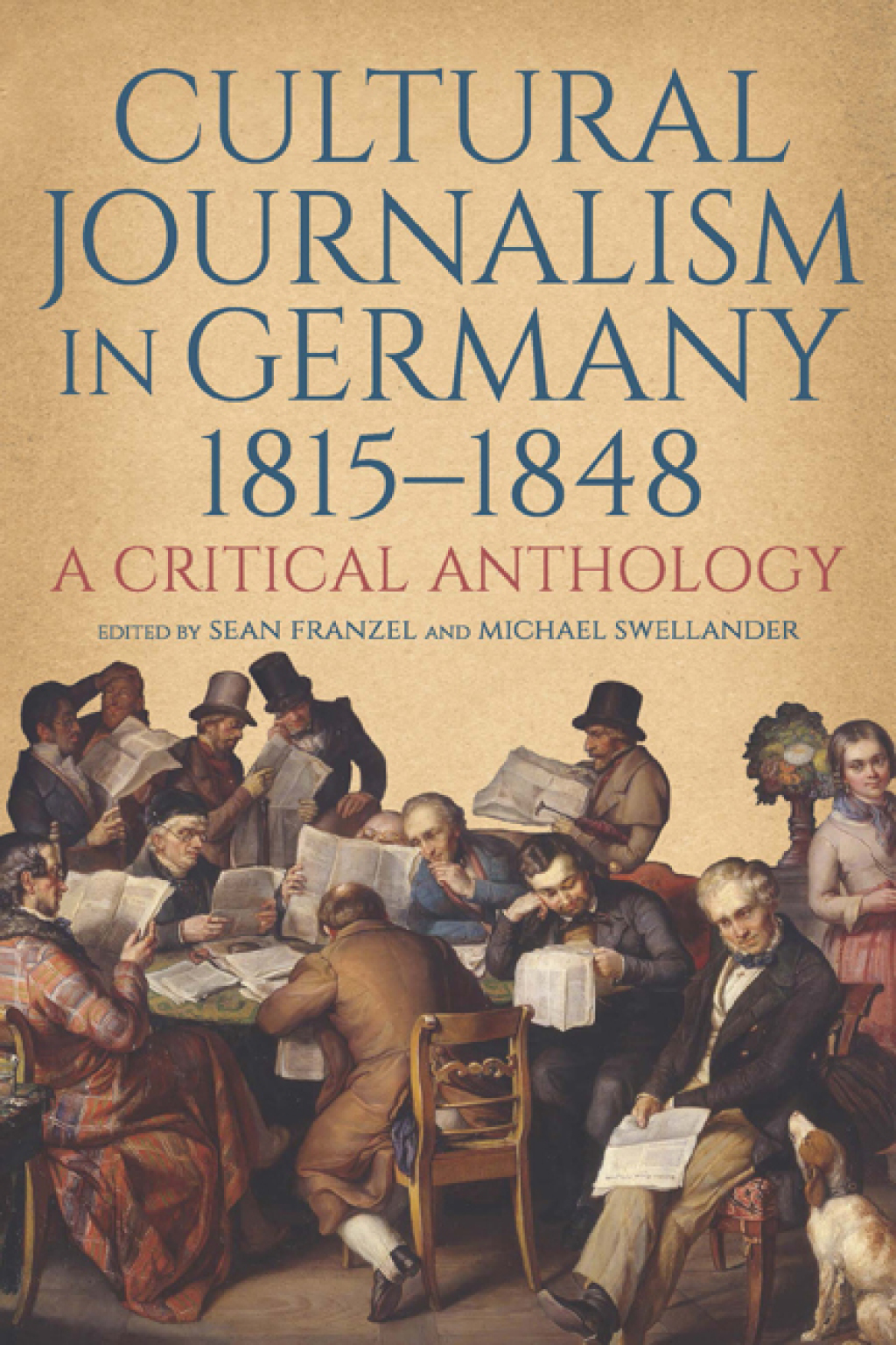 Cultural Journalism in Germany, 1815–1848 A Critical Anthology