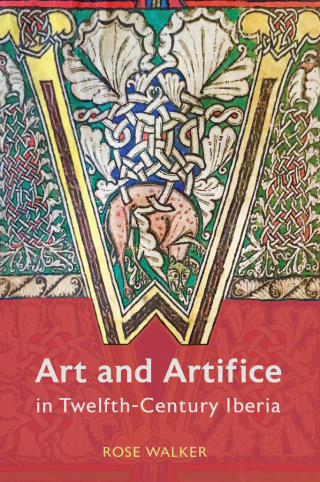 Cover image: Art and Artifice in Twelfth-Century Iberia 9781837652853
