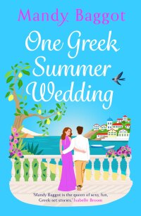 صورة الغلاف: One Greek Summer Wedding 9781805493792
