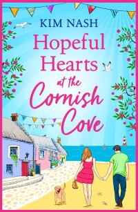 صورة الغلاف: Hopeful Hearts at the Cornish Cove 9781805494591