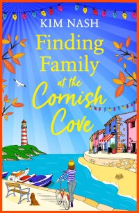 صورة الغلاف: Finding Family at the Cornish Cove 9781805494720