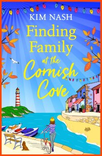 صورة الغلاف: Finding Family at the Cornish Cove 9781805494720