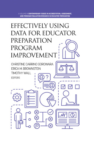 Cover image: Effectively Using Data for Educator Preparation Program Improvement 9798887302089