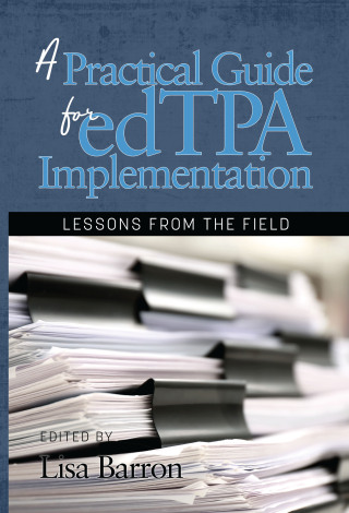 Cover image: A Practical Guide for edTPA Implementation 9781641138161