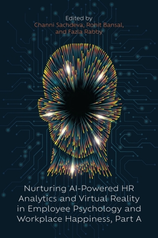 Cover image: Nurturing AI-Powered HR Analytics and Virtual Reality in Employee Psychology and Workplace Happiness, Part A 9781806861262