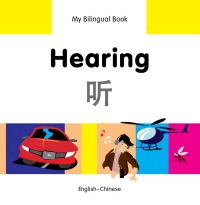 صورة الغلاف: My Bilingual Book–Hearing (English–Chinese) 9781840597745