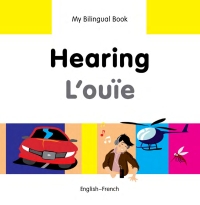 صورة الغلاف: My Bilingual Book–Hearing (English–French) 9781840597769