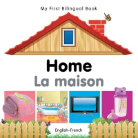 صورة الغلاف: My First Bilingual Book–Home (English–French) 9781840596441
