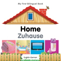 Imagen de portada: My First Bilingual Book–Home (English–German) 9781840596458