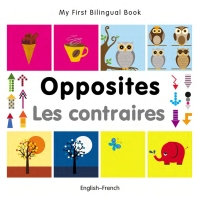 Imagen de portada: My First Bilingual Book–Opposites (English–French) 9781835052044