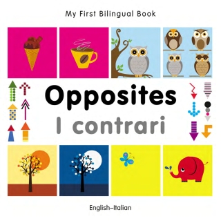 Cover image: My First Bilingual Book–Opposites (English–Italian) 9781835052068