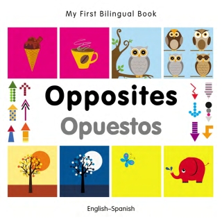Imagen de portada: My First Bilingual Book–Opposites (English–Spanish) 9781835052129