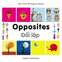 Omslagafbeelding: My First Bilingual Book–Opposites (English–Vietnamese) 9781835052150