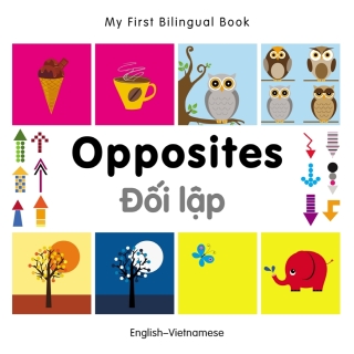 Imagen de portada: My First Bilingual Book–Opposites (English–Vietnamese) 9781835052150