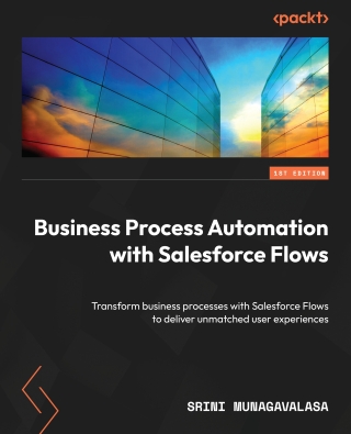 Cover image: Business Process Automation with Salesforce Flows 1st edition 9781835089255