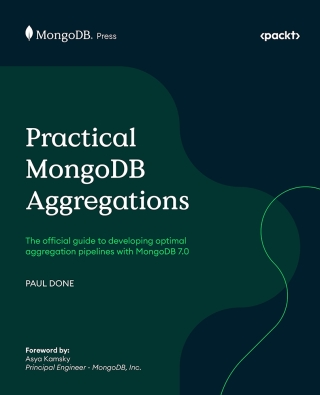 Cover image: Practical MongoDB Aggregations 1st edition 9781835080641