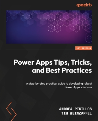 Cover image: Power Apps Tips, Tricks, and Best Practices 1st edition 9781835080078