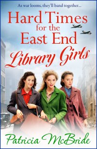صورة الغلاف: Hard Times for the East End Library Girls 9781835180112