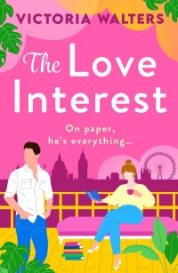 Cover image: The Love Interest 9781836784890