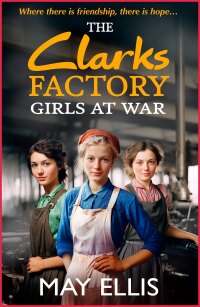 Imagen de portada: The Clarks Factory Girls at War 9781835330180