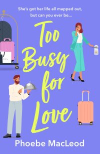 Imagen de portada: Too Busy for Love 9781835333426