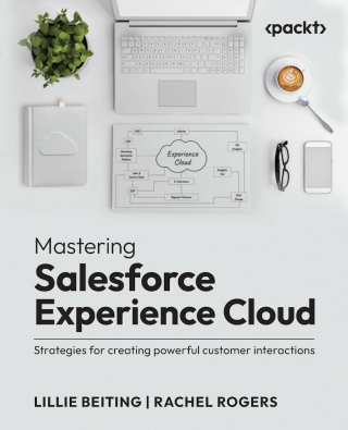 Cover image: Mastering Salesforce Experience Cloud 1st edition 9781835466346