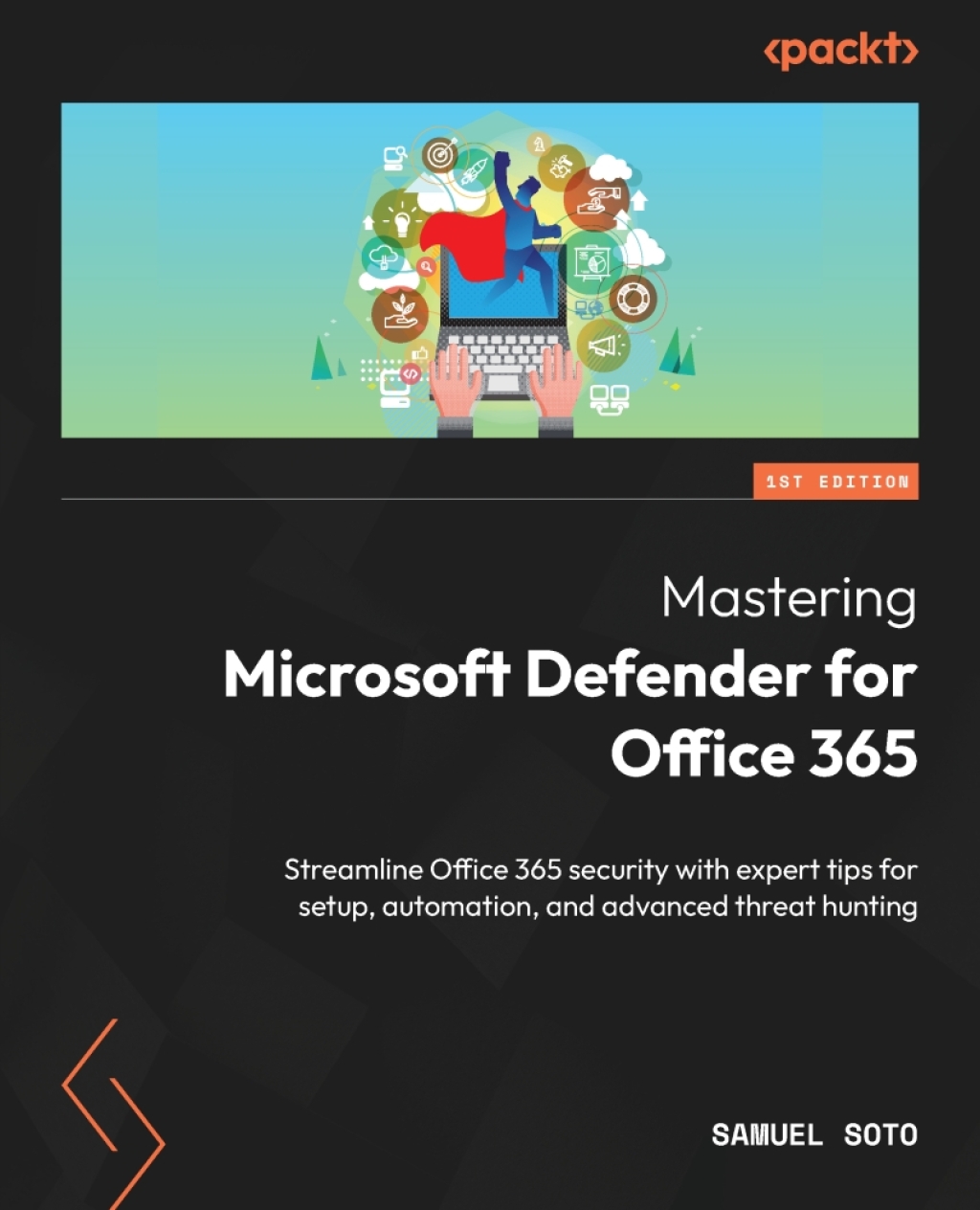 Mastering Microsoft Defender for Office 365 1st Edition