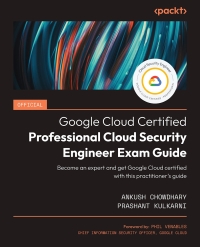 صورة الغلاف: Official Google Cloud Certified Professional Cloud Security Engineer Exam Guide 1st edition 9781835468869