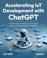 Cover image: Accelerating IoT Development with ChatGPT 1st edition 9781835461624