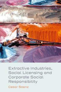 Cover image: Extractive Industries, Social Licensing and Corporate Social Responsibility 9781835491270