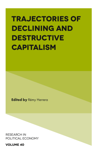 Cover image: Trajectories of Declining and Destructive Capitalism 9781835492031