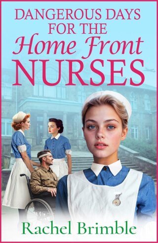 Cover image: Dangerous Days for the Home Front Nurses 9781835617823