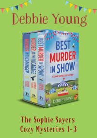 Cover image: The Sophie Sayers Cozy Mysteries 1-3 9781835618769
