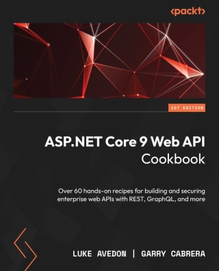 Cover image: ASP.NET Core 9 Web API Cookbook 1st edition 9781835880340