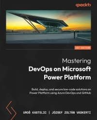 表紙画像: Mastering DevOps on Microsoft Power Platform 1st edition 9781835880845