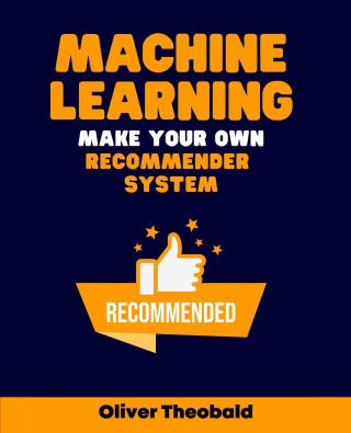 Imagen de portada: Machine Learning: Make Your Own Recommender System 1st edition 9781835882061