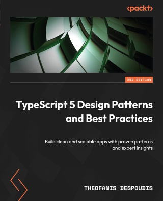 Cover image: TypeScript 5 Design Patterns and Best Practices 2nd edition 9781835883228