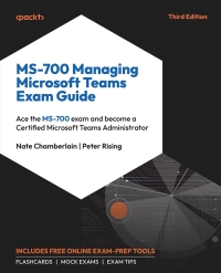 Cover image: MS-700 Managing Microsoft Teams Exam Guide 3rd edition 9781835883945