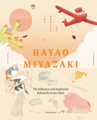 Imagen de portada: The Worlds of Hayao Miyazaki 9781836004813