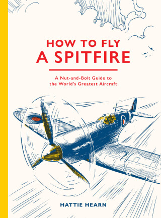 Immagine di copertina: How To Fly A Spitfire 9781836009795