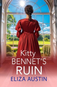 Cover image: Kitty Bennet's Ruin 9781836032960