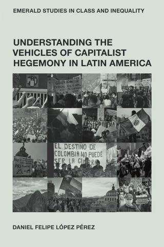 Cover image: Understanding the Vehicles of Capitalist Hegemony in Latin America 9781836083177