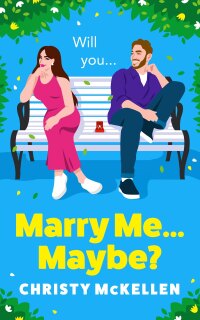 Imagen de portada: Marry Me...Maybe? 9781836170556