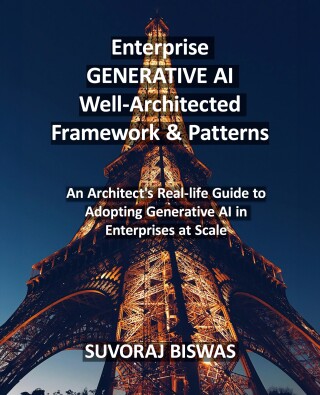 Cover image: Enterprise GENERATIVE AI Well-Architected Framework & Patterns 1st edition 9781836202912