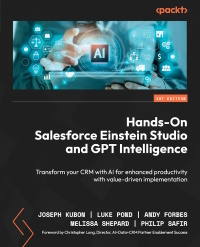 Cover image: Hands-On Salesforce Einstein Studio and GPT Intelligence 1st edition 9781836203773