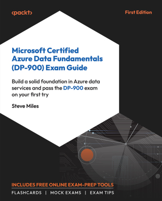 Cover image: Microsoft Certified Azure Data Fundamentals (DP-900) Exam Guide 1st edition 9781836208150