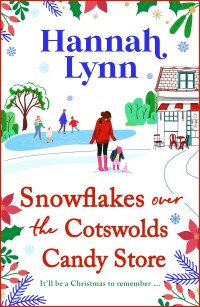 Cover image: Snowflakes Over the Cotswolds Candy Store 9781836339960