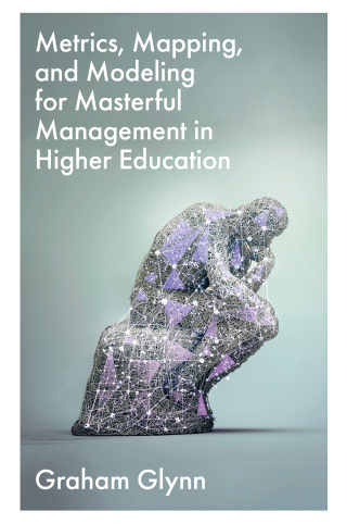 表紙画像: Metrics, Mapping, and Modelling for Masterful Management in Higher Education 9781836622116