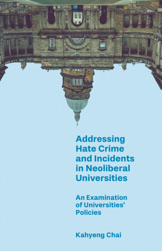 Cover image: Addressing Hate Crime and Incidents in Neoliberal Universities 9781836626879